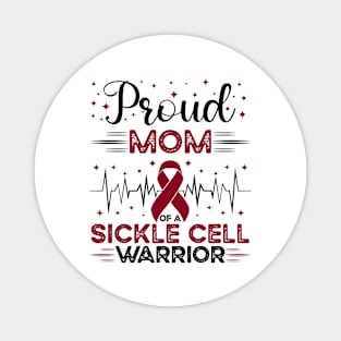 Proud Mom Of A Sickle Cell Warrior Sickle Cell Awareness Magnet